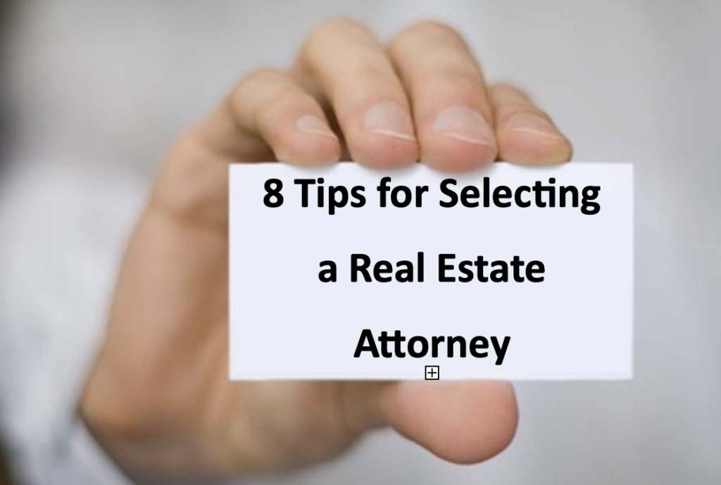 8 Tips for Selecting a Real Estate Attorney 