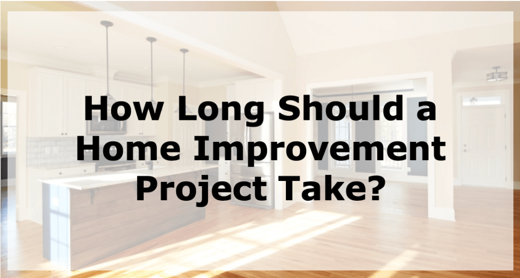 Right on Schedule: How Long Should a Home Improvement Project Take?
