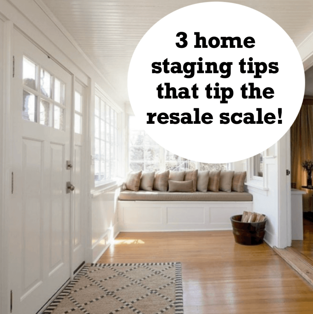 3 Home Staging Tips You Need to Know to Sell Your House