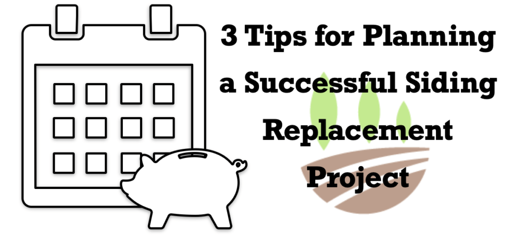3 Tips for Planning a Successful Siding Replacement Project
